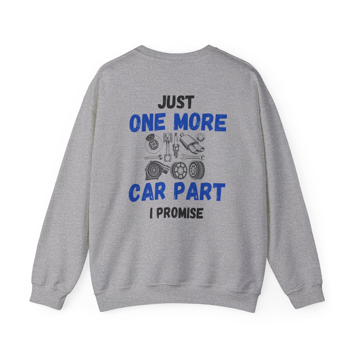 Just One More Car Part Sweatshirt - Unisex Heavy Blend™ Crewneck