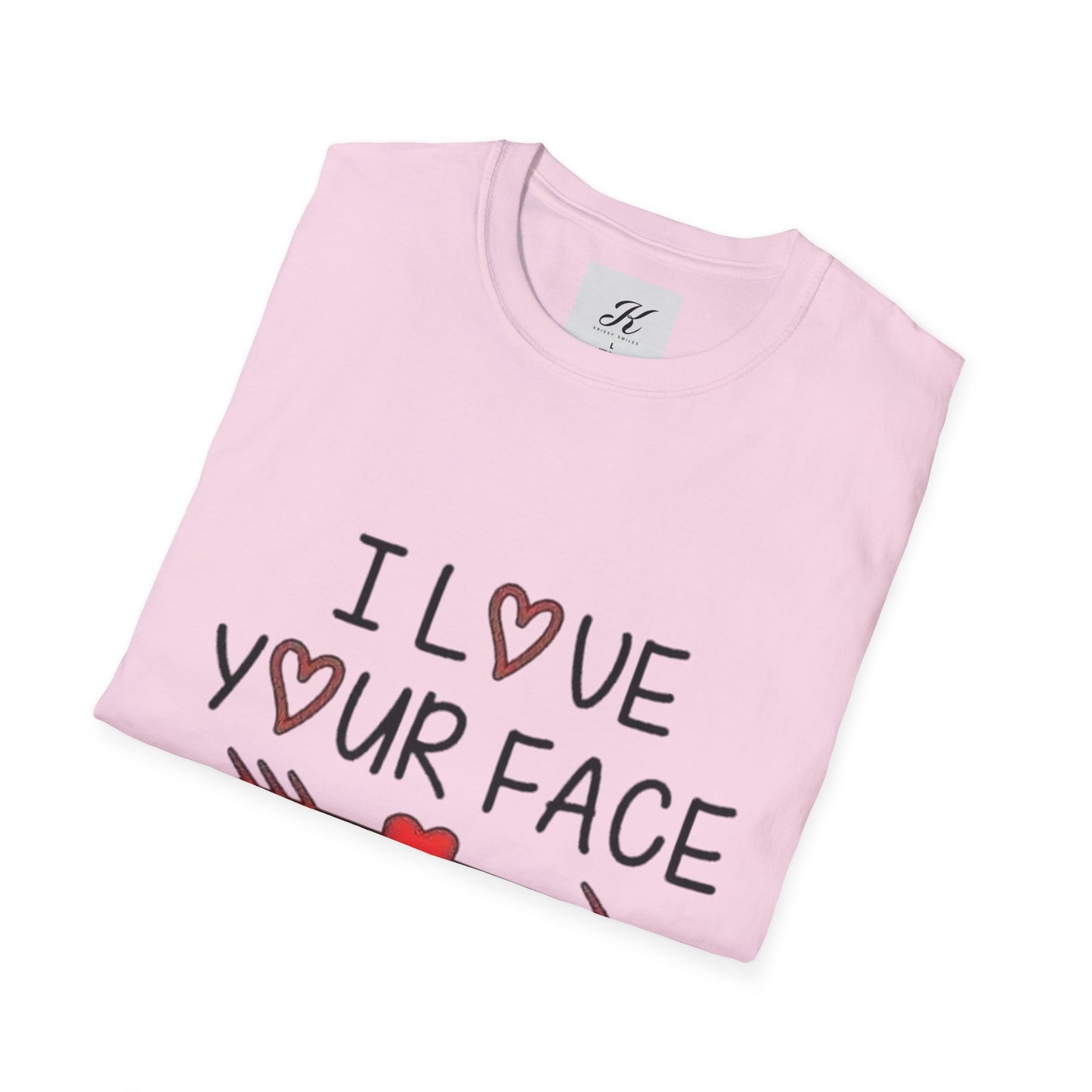 Funny Unisex T-Shirt - I Love Your Face Graphic Tee