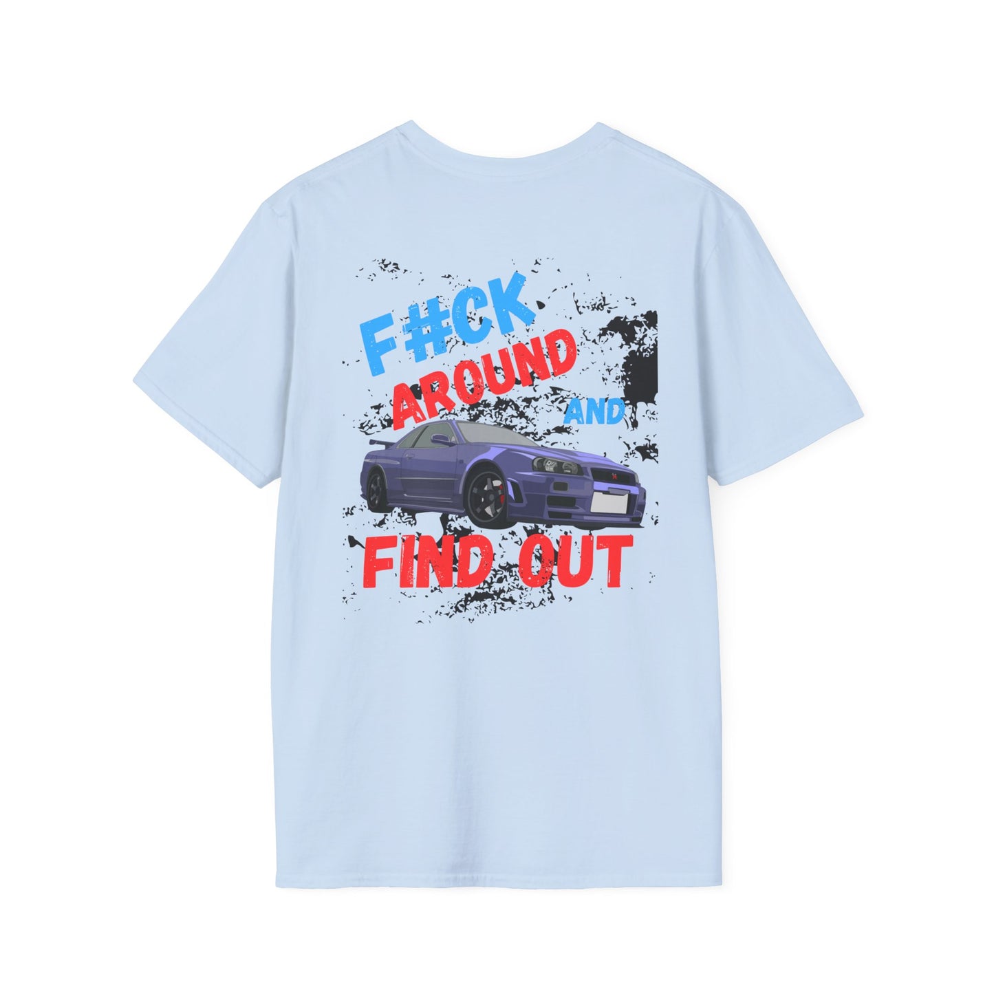 F#CK AROUND FIND OUT Graphic Unisex T-Shirt - Casual Streetwear for Car Enthusiasts