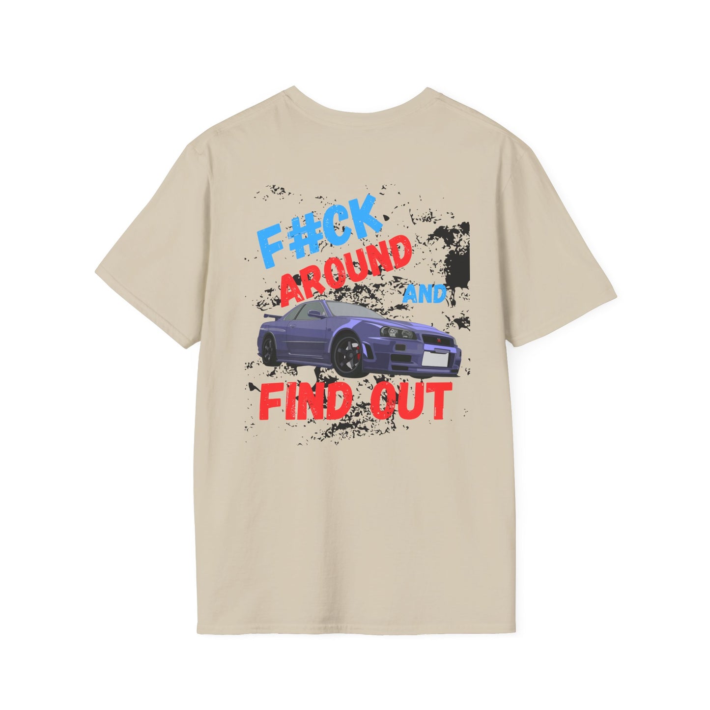 F#CK AROUND FIND OUT Graphic Unisex T-Shirt - Casual Streetwear for Car Enthusiasts