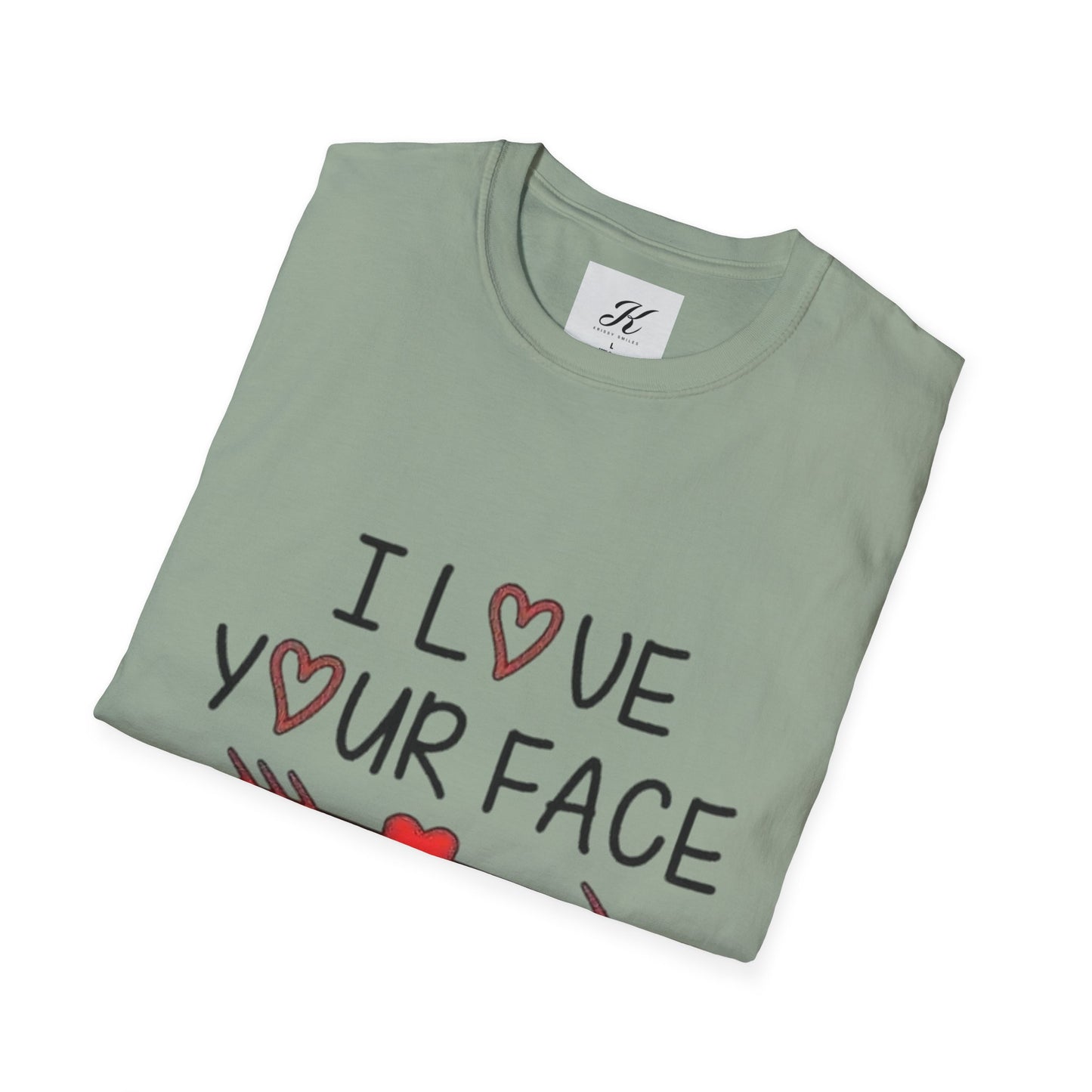 Funny Unisex T-Shirt - I Love Your Face Graphic Tee