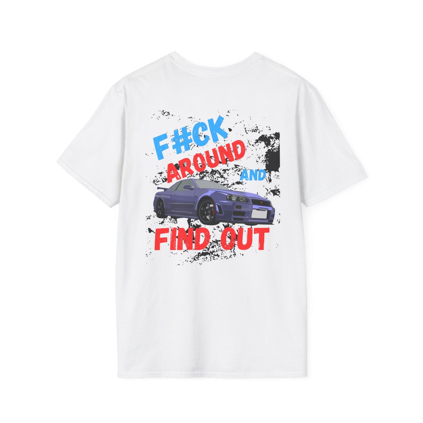 F#CK AROUND FIND OUT Graphic Unisex T-Shirt - Casual Streetwear for Car Enthusiasts