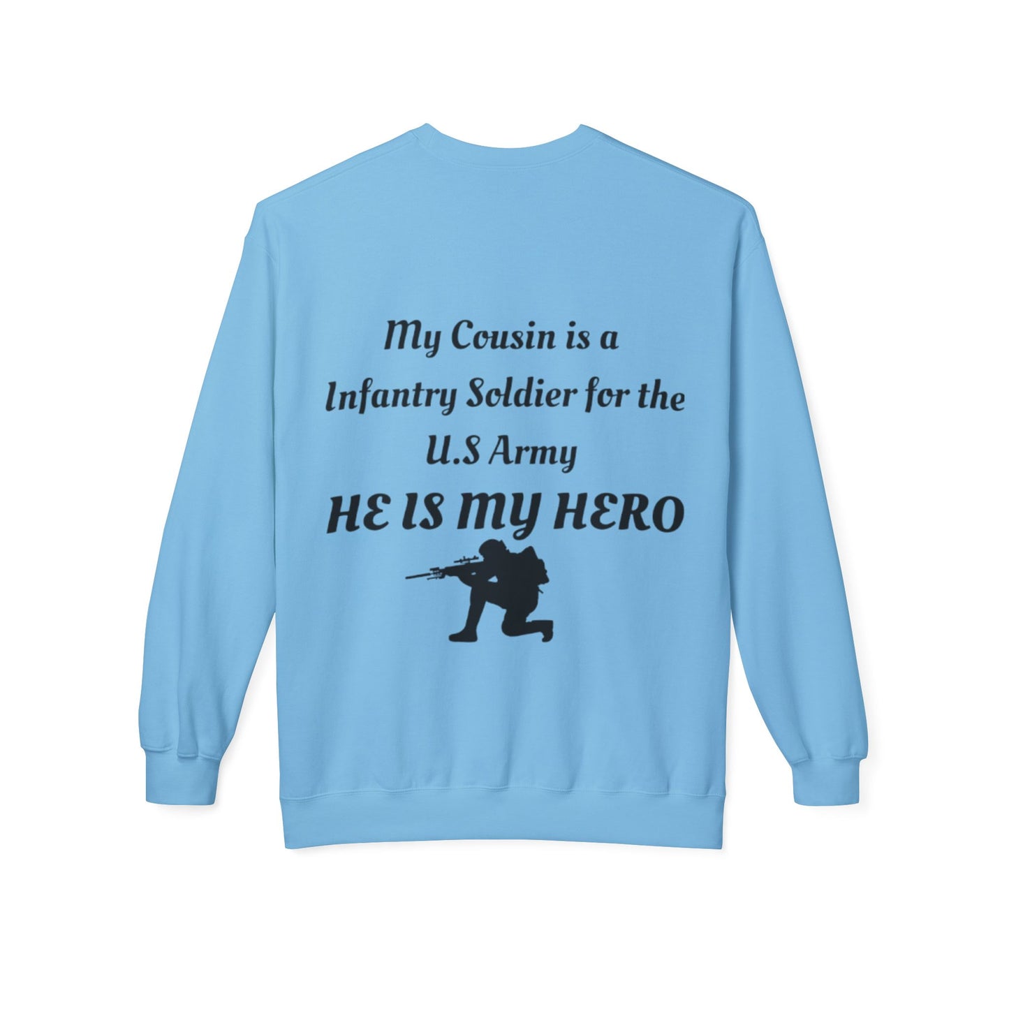 Heroic Army Sweatshirt - My Cousin is a Soldier