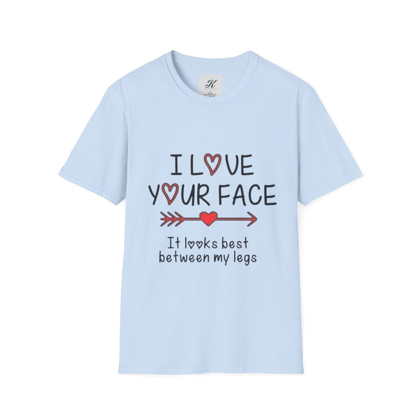 Funny Unisex T-Shirt - I Love Your Face Graphic Tee