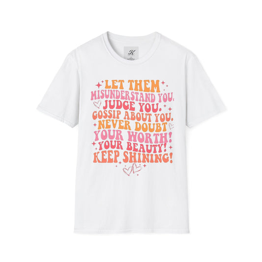 Inspirational Quote Unisex Softstyle T-Shirt - Keep Shining!