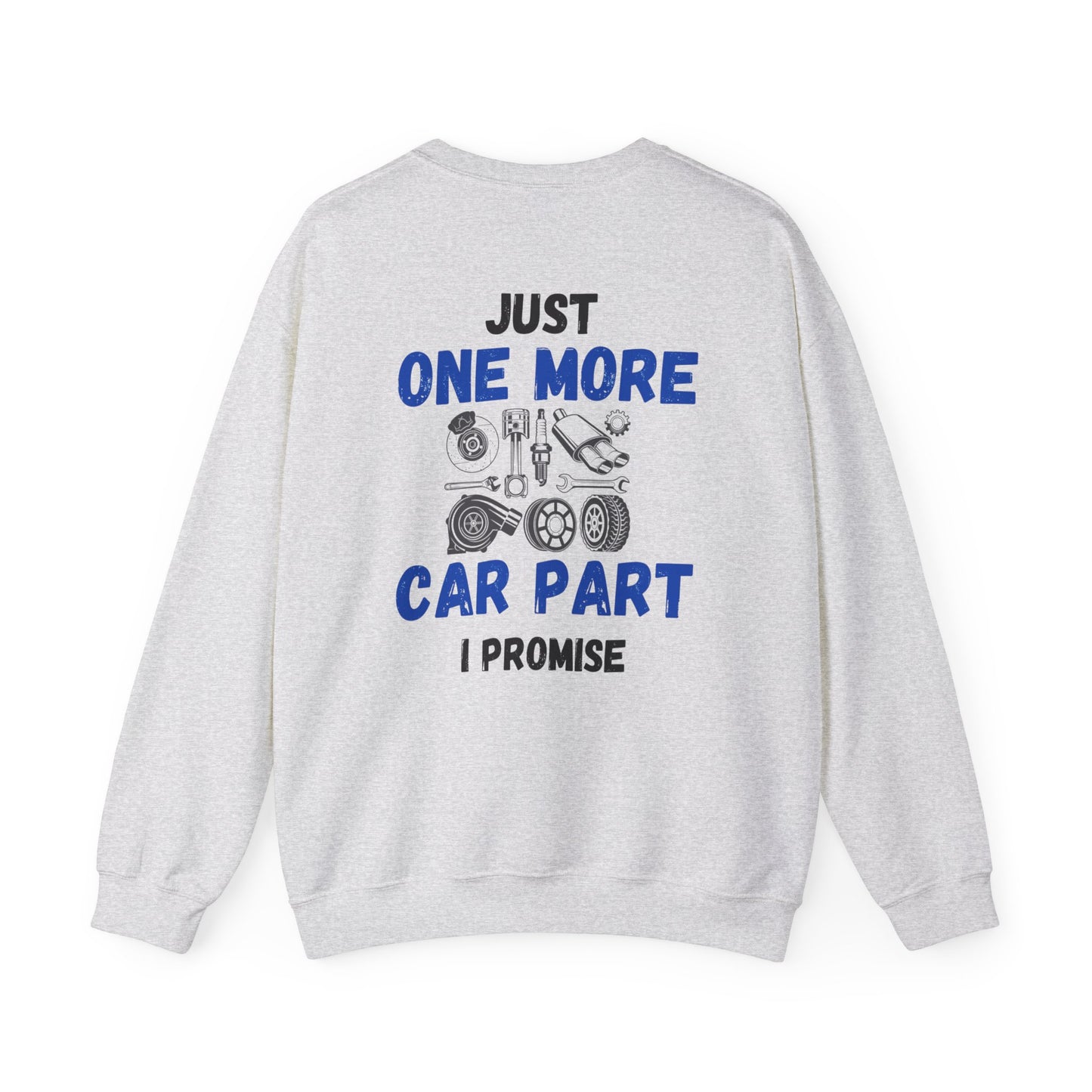 Just One More Car Part Sweatshirt - Unisex Heavy Blend™ Crewneck