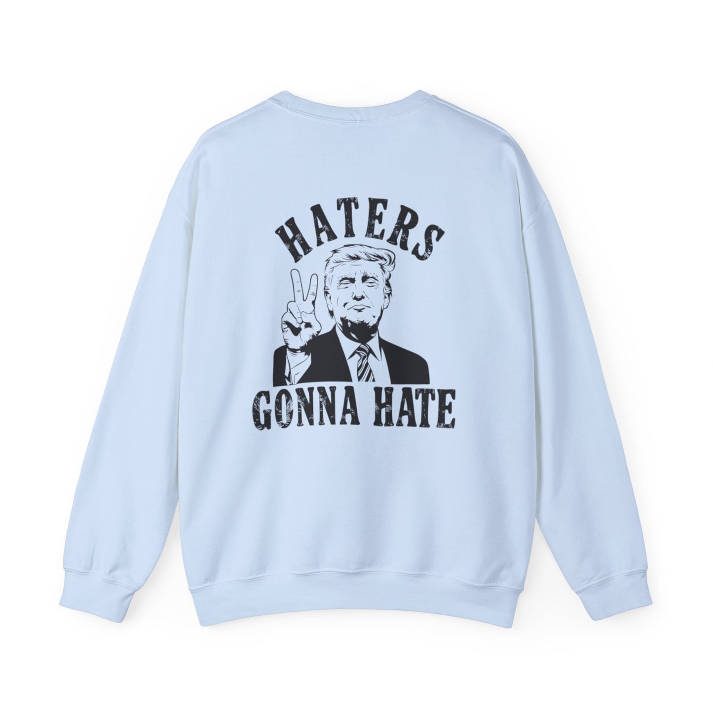 Funny Unisex Crewneck Sweatshirt - 'Daddy's Home' & 'Haters Gonna Hate'