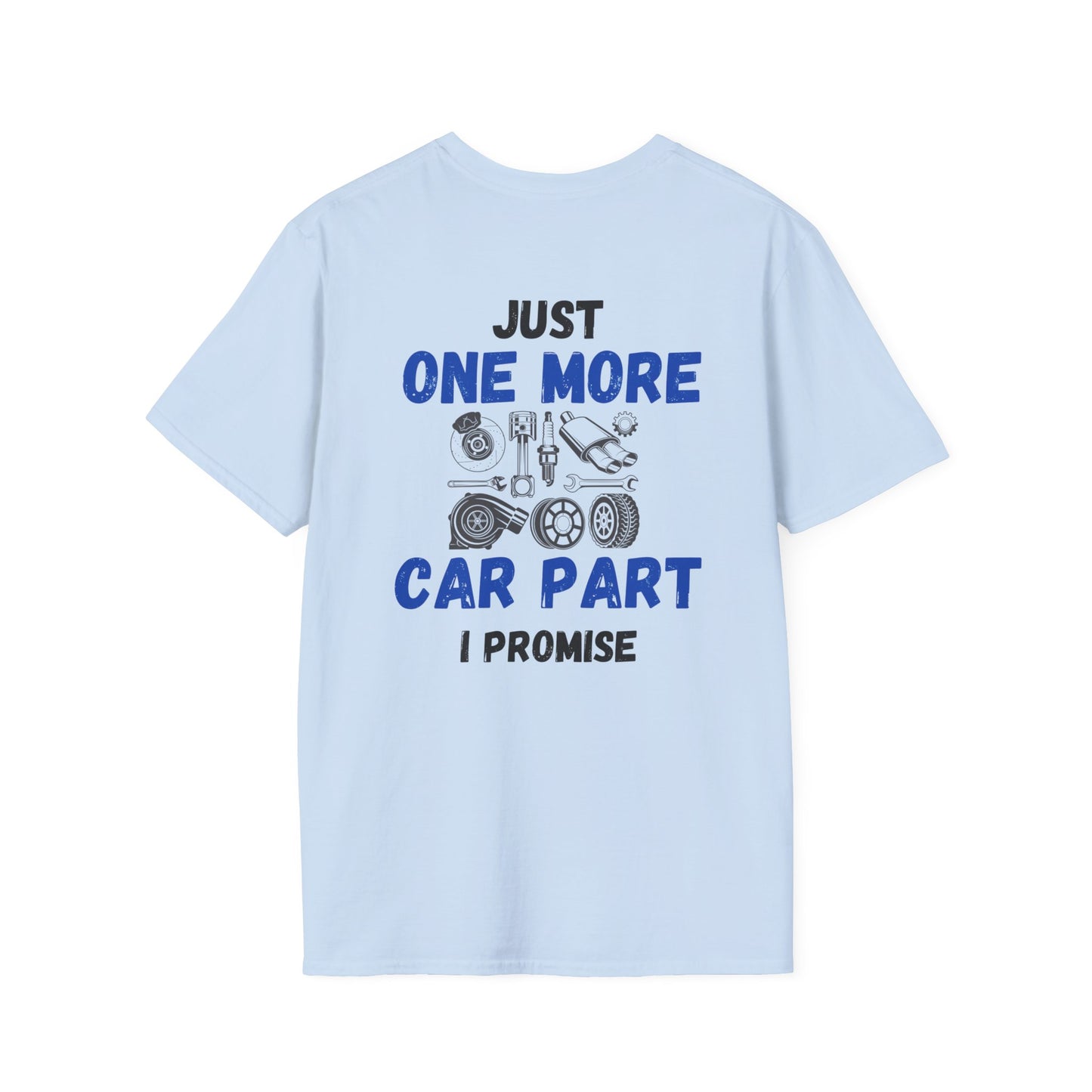 Car Enthusiast Unisex Softstyle T-Shirt - ‘Just One More Car Part’ Graphic Tee