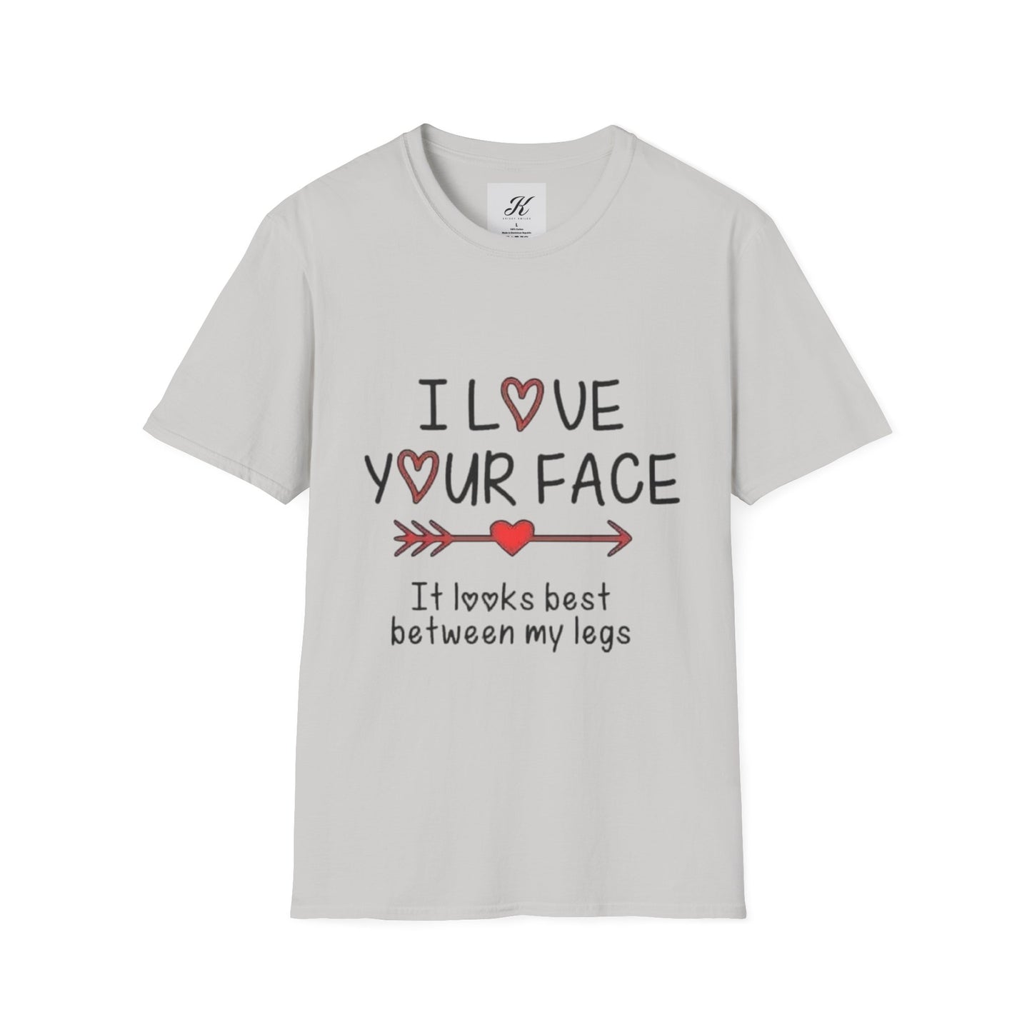 Funny Unisex T-Shirt - I Love Your Face Graphic Tee