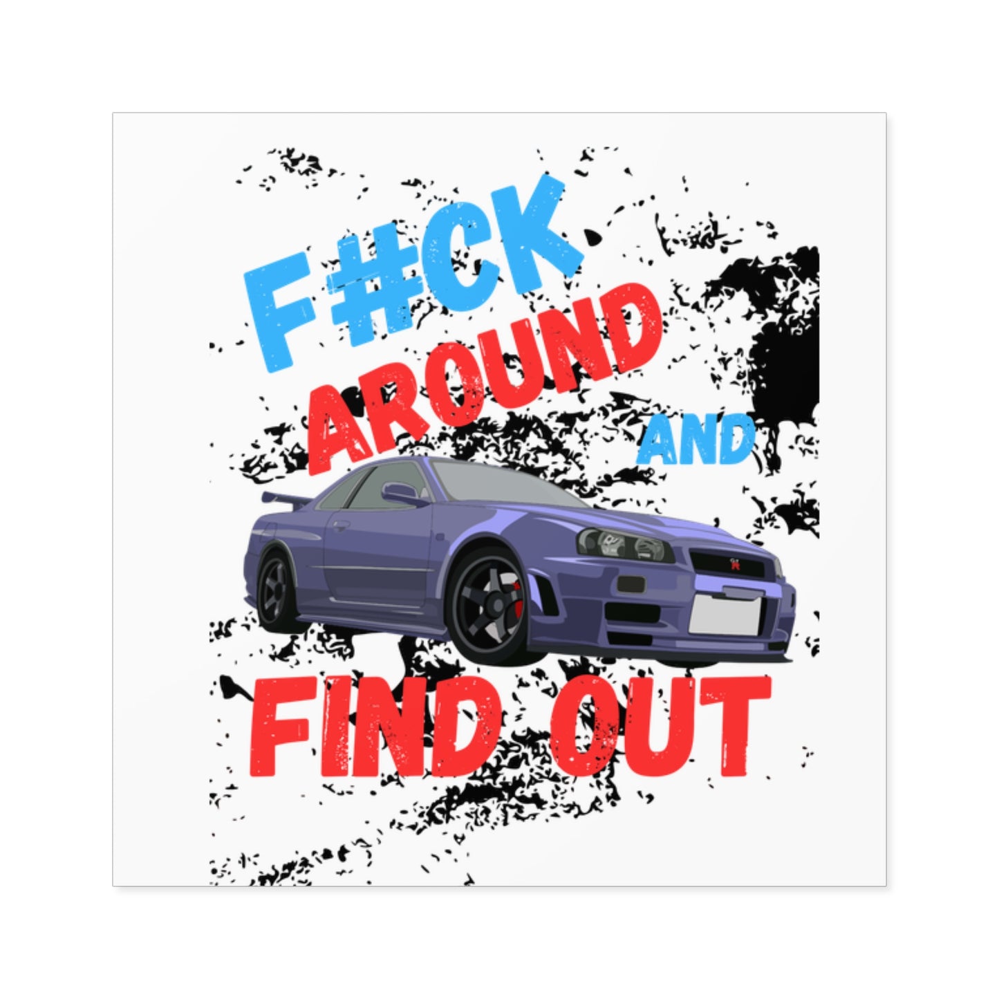 F#ck Around and Find Out Car Stickers | Durable Indoor/Outdoor Square Vinyl