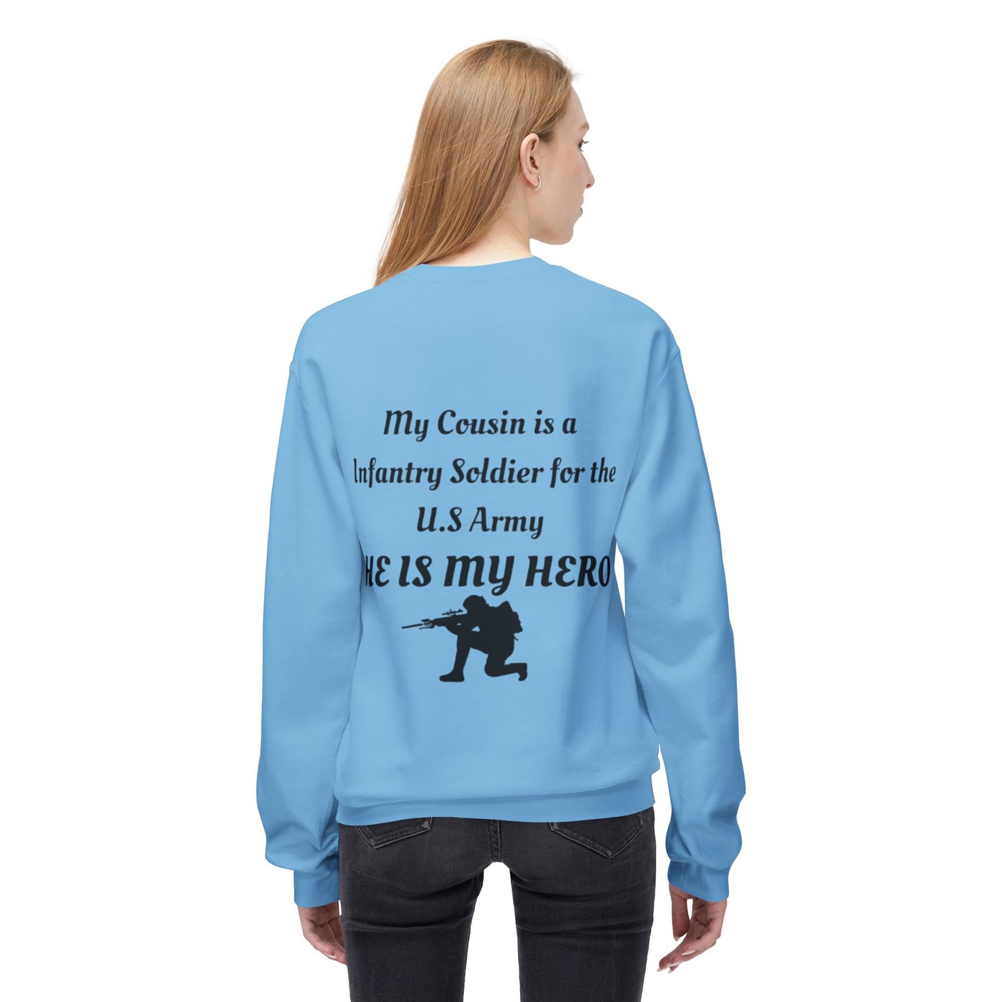 Heroic Army Sweatshirt - My Cousin is a Soldier