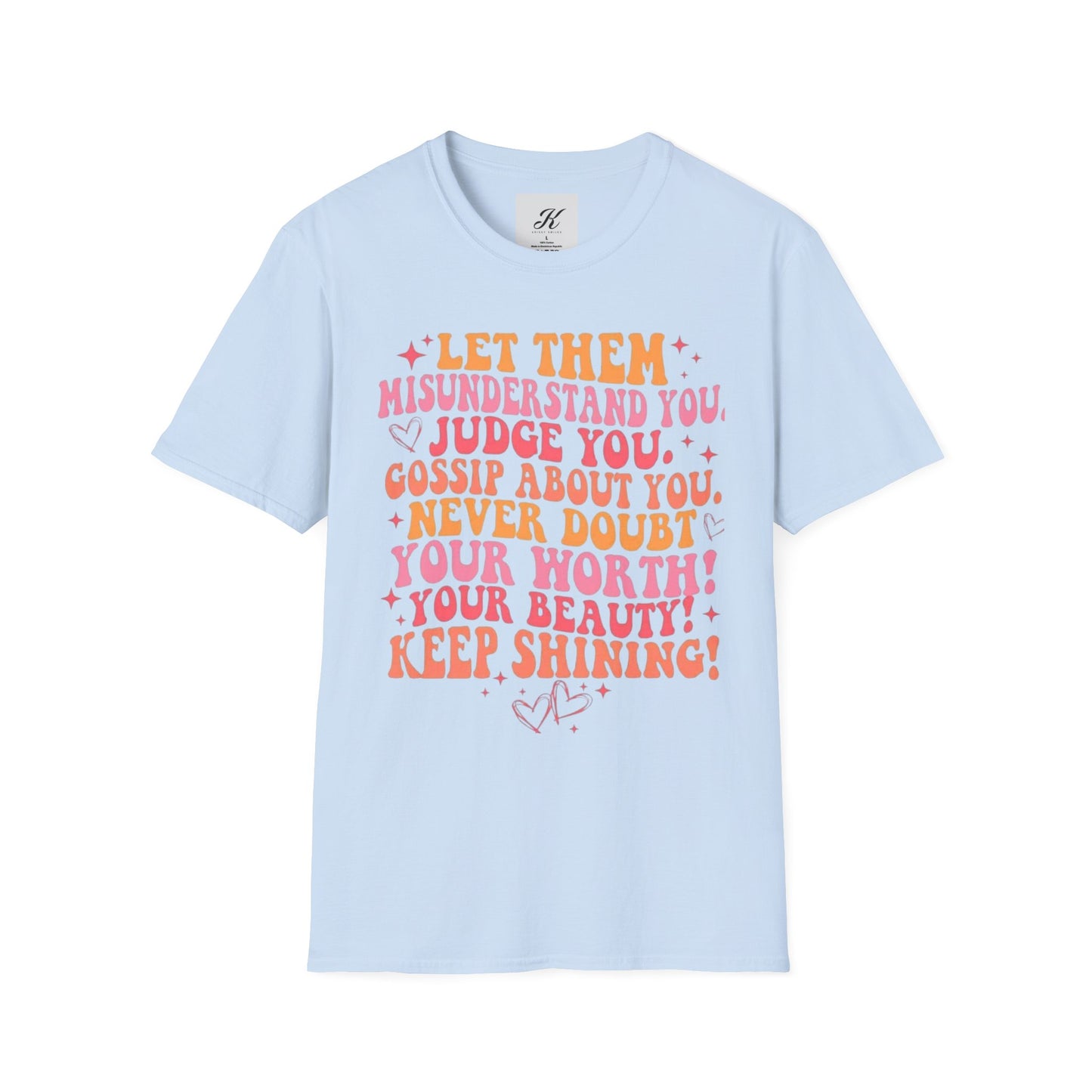 Inspirational Quote Unisex Softstyle T-Shirt - Keep Shining!