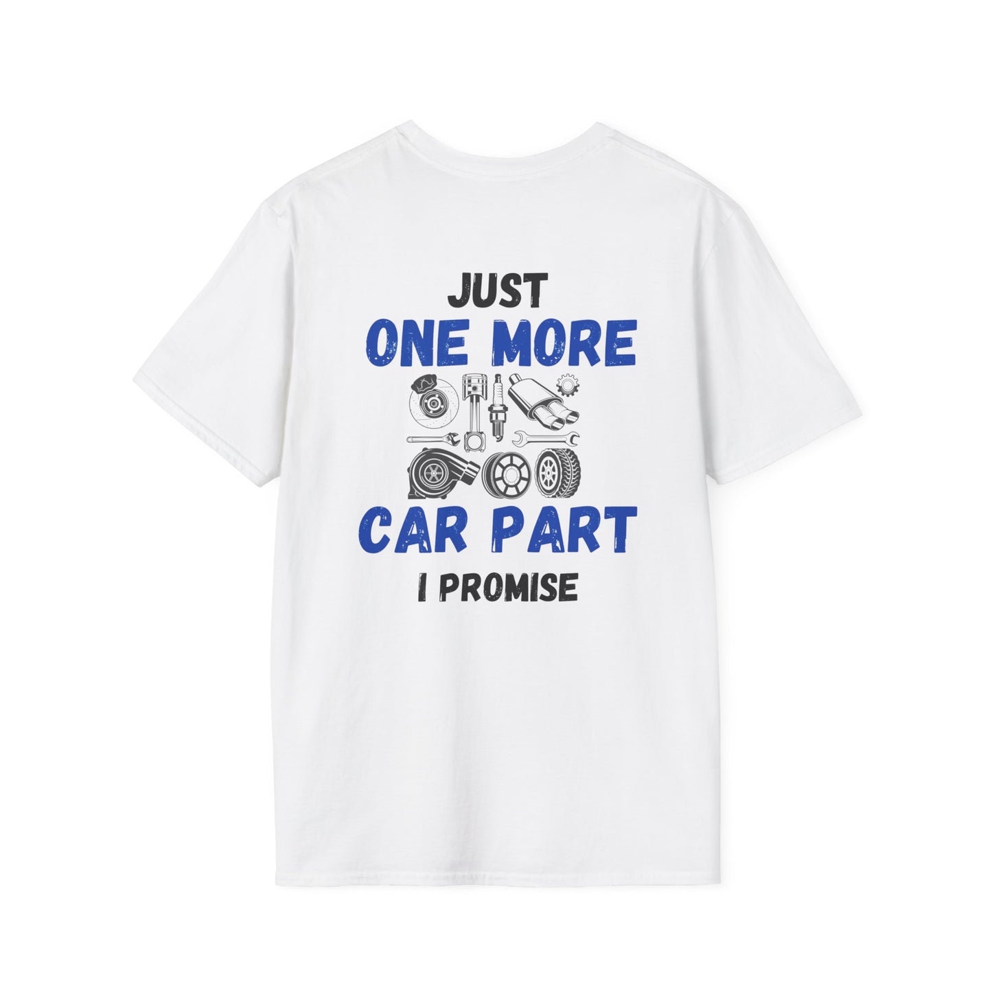 Car Enthusiast Unisex Softstyle T-Shirt - ‘Just One More Car Part’ Graphic Tee